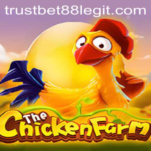 Discover the Thrills of ChickenFarm with TRUSTBET88