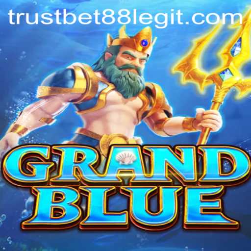 Discover GRANDBLUE: A New Adventure with TRUSTBET88