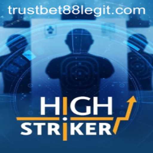 Exploring the Thrills of HighStriker and TRUSTBET88